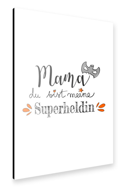 Alu-Dibond "Mama Superheldin" 30x20 cm artboxONE