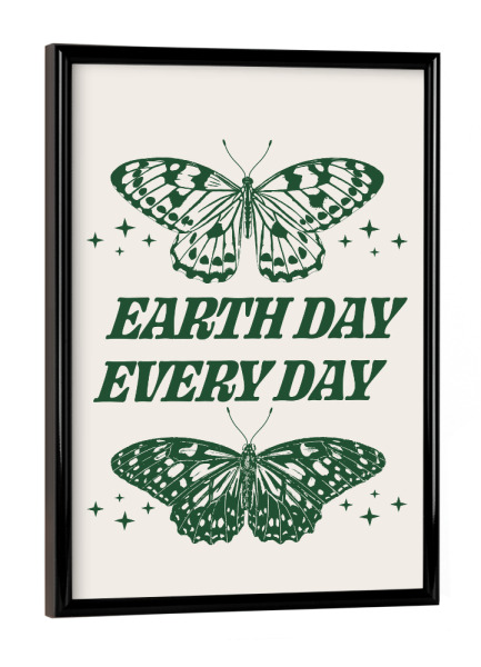 Poster mit schwarzem Rahmen "Jeden Tag Tag der Erde" artboxONE - Natur,Abstrakt - Schmetterling,Natur,Tag der erde,Umwelt,Inspirierend,Motivierend