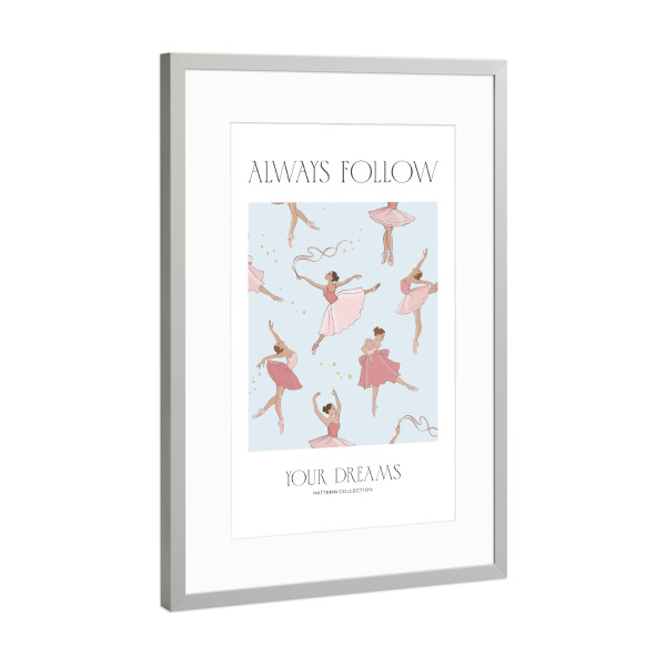 Poster mit Rahmen Silber "Folge deinen Träumen | Ballerinas" artboxONE - Für Kinder,Menschen,Lehrersprüche