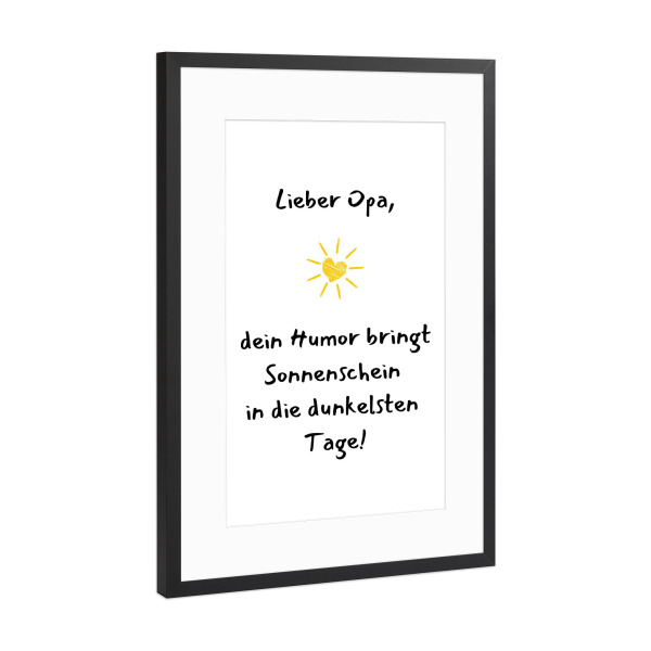 Poster mit Rahmen Schwarz (Metallic) "Opa, Humor, Sonnenschein" artboxONE - Typografie,Liebe,Für Papa,Lustig