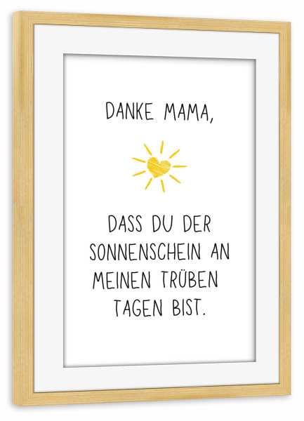 Poster mit Rahmen kiefer "Mama_Sonnenschein" artboxONE - Typografie,Liebe,Für Mama