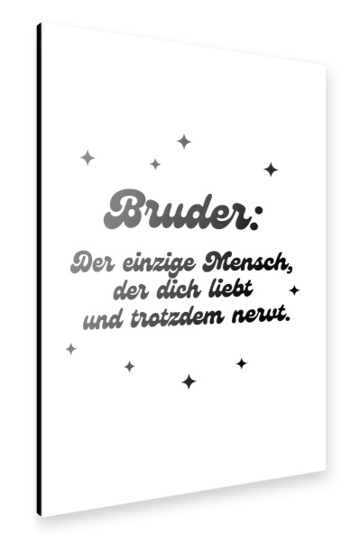 Alu-Dibond "Bruder - der einzige Mensch" 30x20 cm artboxONE