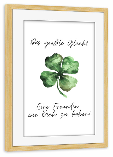 Poster mit Rahmen kiefer "Glück, Kleeblatt, Freundin" artboxONE - Typografie,Floral,Liebe