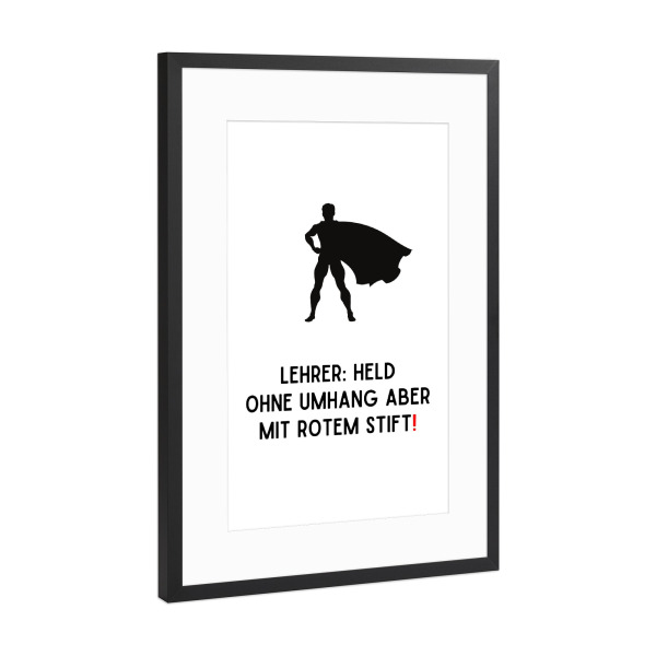 Poster mit Rahmen Schwarz (Metallic) "Lehrer, Superheld" artboxONE - Typografie,Lehrersprüche,Lustig