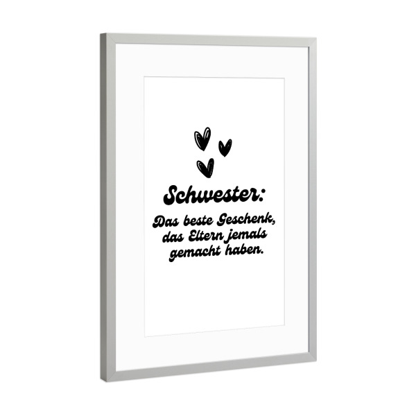 Poster mit Rahmen Silber "Schwester - Geschenk" artboxONE - Typografie,Liebe,Lustig