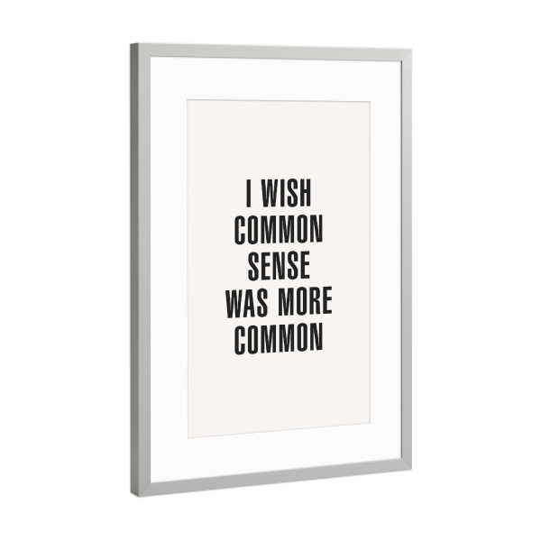 Poster mit Rahmen Silber "Gesunder Menschenverstand" artboxONE - Typografie - Typo,Typografie,Common sense,Minimalistisch,Gesunder,Menschenverstand