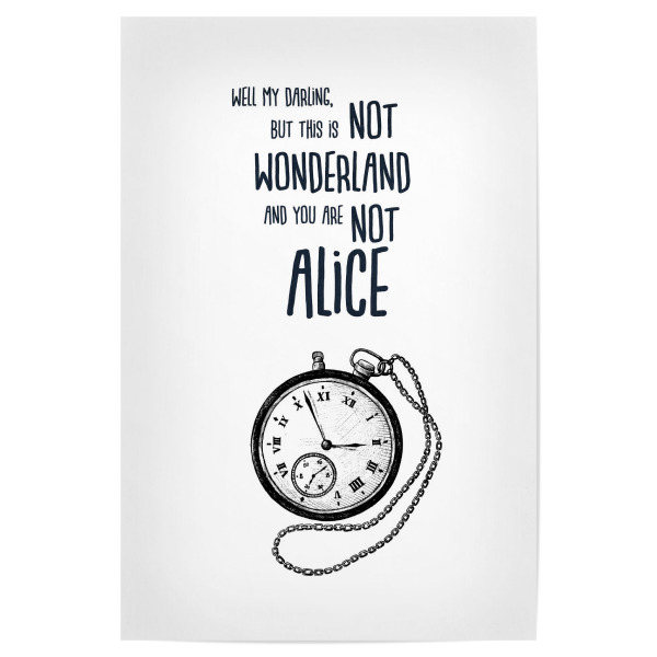 Poster "Well my darling" artboxONE - Typografie,Schwarzweiß,Lustig - Lustig,Typo,Typografie,Spruch,Schwarzweiß,Minimalistisch,Uhr