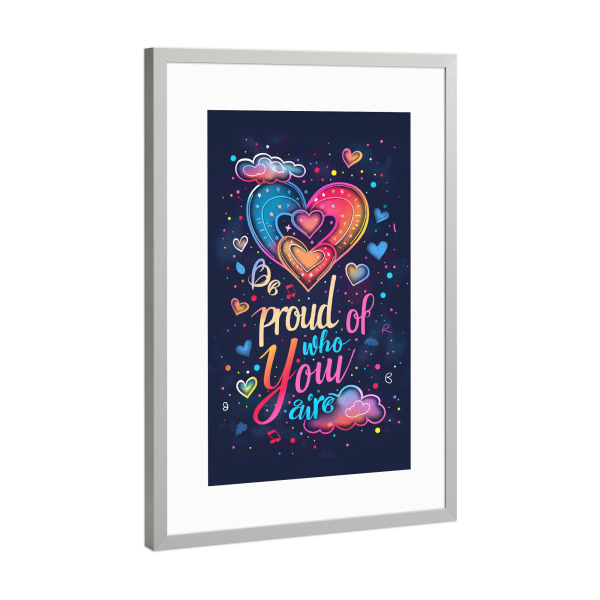 Poster mit Rahmen Silber "Proud of who you are" artboxONE - Typografie,Abstrakt,Liebe - Bunt,Typo,Typografie,Herz,Pride,Liebe,Ki