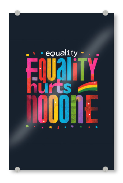 Acrylglasbild "Equality hurts no one - bunt" artboxONE - Tiere,Liebe - Equality hurts no one,Equality,Gleichheit,Typo,Typografie,Bunt,Ki