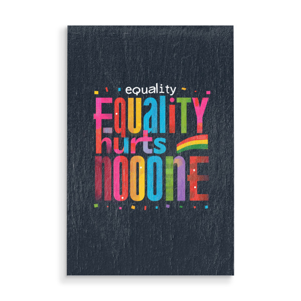 Holzbild "Equality hurts no one - bunt" artboxONE - Tiere,Liebe - Equality hurts no one,Equality,Gleichheit,Typo,Typografie,Bunt,Ki