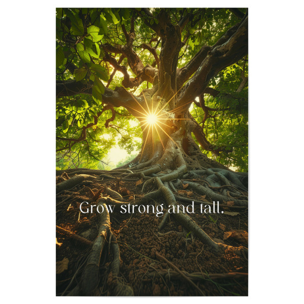 Poster 30x20 cm "Grow Strong And Tall" artboxONE - Natur - Grow strong and tall,Strong,Grow,Nature,Motivational quote,Motivation,Inspiration