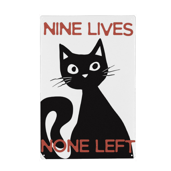 Metall Poster "Nine Lives None Left" artboxONE - Tiere,Lustig - Nine lives,Cats,Cat,Kitty,Black cat,Humor,Funny,Graphic design,Animal,Humor decor