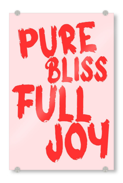 Acrylglasbild "Pure Glückseligkeit, volle Freude" artboxONE - Typografie,Liebe,Lustig