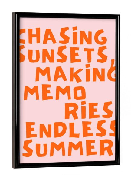 Poster mit schwarzem Rahmen "Chasing sunsets, making memories" artboxONE - Typografie,Reise / Strand und Meer,Festivals
