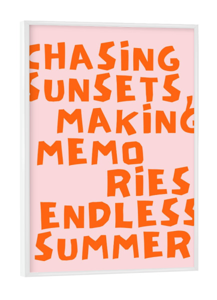 Poster mit weißem Rahmen "Chasing sunsets, making memories" artboxONE - Typografie,Reise / Strand und Meer,Festivals