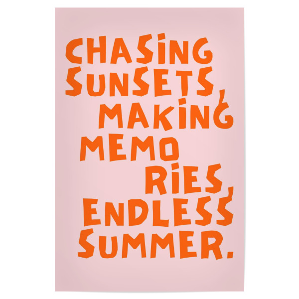 Poster "Chasing sunsets, making memories" artboxONE - Typografie,Reise / Strand und Meer,Festivals