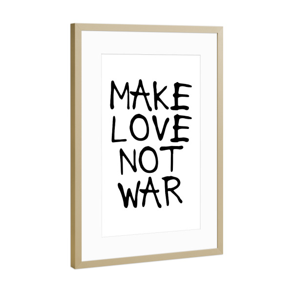 Poster mit Rahmen Gold "MAKE LOVE - NOT WAR" artboxONE - Typografie,Liebe - Make,Love,Not,War,Typo,Typografie,Schwarzweiß,Minimalistisch,Liebe,Krieg