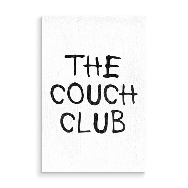 Holzbild "The couch club" artboxONE - Typografie,Schwarzweiß - Couch,Club,Typo,Typografie,Schwarzweiß,Chillen,Relaxen,Entspannen