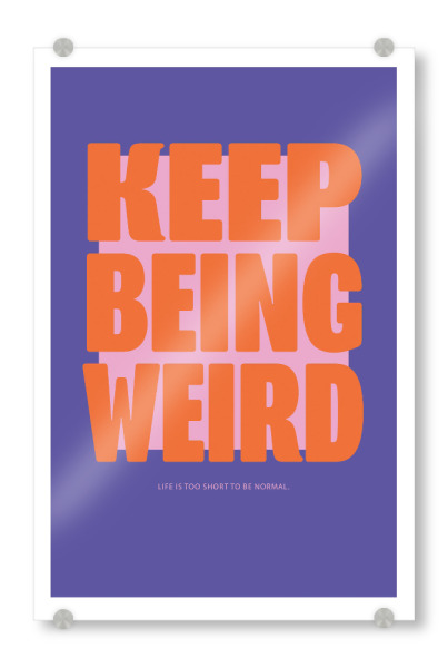 Acrylglasbild "Malou Studio-Keep Being Weird L" artboxONE - Typografie,Buchstaben,Lustig