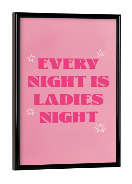 Poster mit schwarzem Rahmen "Malou Studio-Ladies Night" artboxONE - Typografie,Für Mama,Festivals
