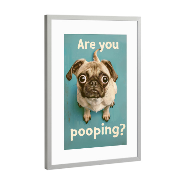 Poster mit Rahmen Silber "Are you Pooping x Pug" artboxONE - Tiere,Lustig - Klo,Wc,Mops,Pooping,Lustig,Hund,Geschenk,Dog,Toilette