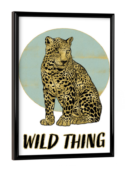Poster mit schwarzem Rahmen "Wild Thing mit Leopard" artboxONE - Typografie,Tiere