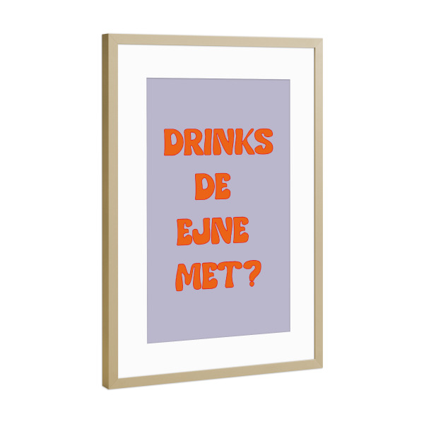 Poster mit Rahmen Gold "Drinks De Eijne Met ' Kölsches GG" artboxONE - Städte / Köln,Typografie