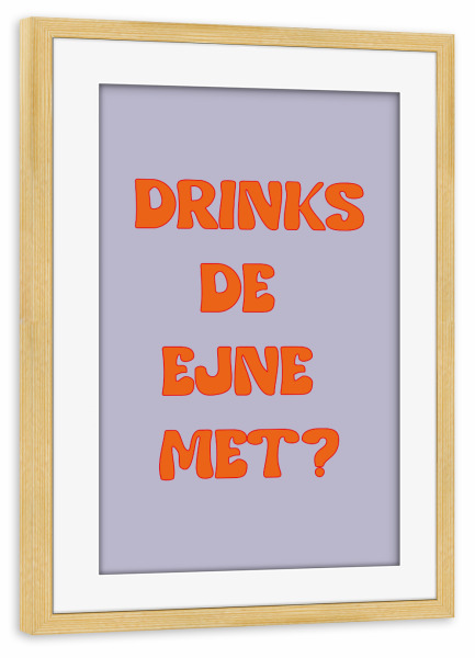 Poster mit Rahmen kiefer "Drinks De Eijne Met ' Kölsches GG" artboxONE - Städte / Köln,Typografie