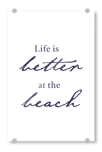 Acrylglasbild "Better at the beach" artboxONE - Typografie,Reise,Reise / Strand und Meer - Leben,Strand,Meer,Reise,Minimalistisch,Typo,Typografie