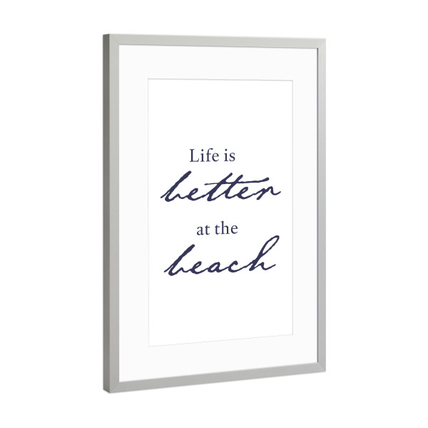 Poster mit Rahmen Silber "Better at the beach" artboxONE - Typografie,Reise,Reise / Strand und Meer