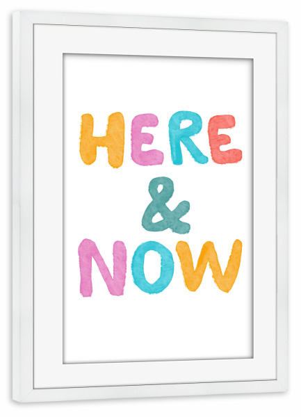 Poster mit Rahmen weiß "Hier und Jetzt" artboxONE - Typografie,Abstrakt