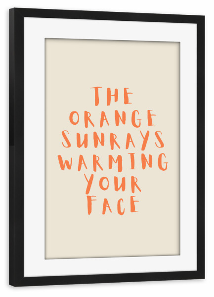 Poster mit Rahmen schwarz "Orange Sonnenstrahlen wärmen sich" artboxONE - Typografie