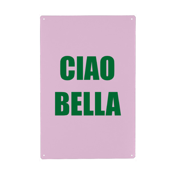 Metall Poster "CIao Bella Pink Green Typografie" artboxONE - Typografie - Rosa,Grün,Ciaobella,Typografie,Typo - Blechschild