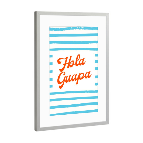 Poster mit Rahmen Silber "Hola Guape" artboxONE - Typografie,Liebe,Für Mama,Lustig