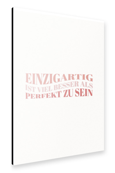 Alu-Dibond "Einzigartig, und nicht perfekt" 75x50 cm artboxONE