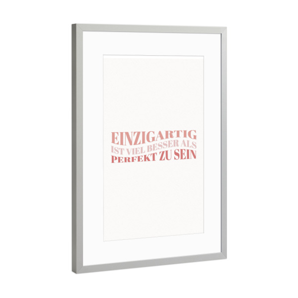 Poster mit Rahmen Silber "Einzigartig, und nicht perfekt" artboxONE - Typografie,Lehrersprüche