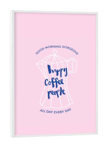 Poster mit weißem Rahmen "Happy Coffee People rosa" artboxONE - Typografie,Essen & Trinken