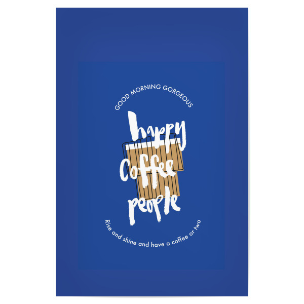 Poster 30x20 cm "Happy Coffee People blau" artboxONE - Typografie,Essen & Trinken - Coffee,Kaffee,Frühstück,Café,Specialty coffee,Happy coffee people