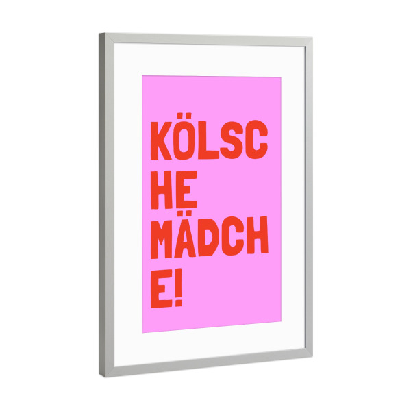 Poster mit Rahmen Silber "Kölsche Mädche!" artboxONE - Typografie,Lustig