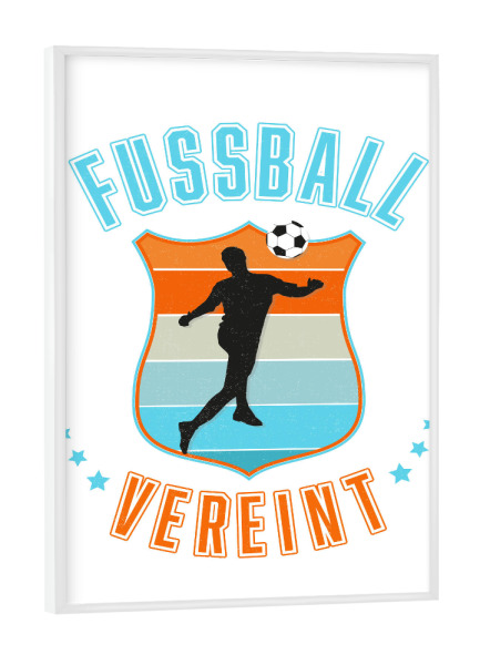Poster mit weißem Rahmen "Fußball vereint" artboxONE - Typografie,Sport / Fußball,Sport / Motivation