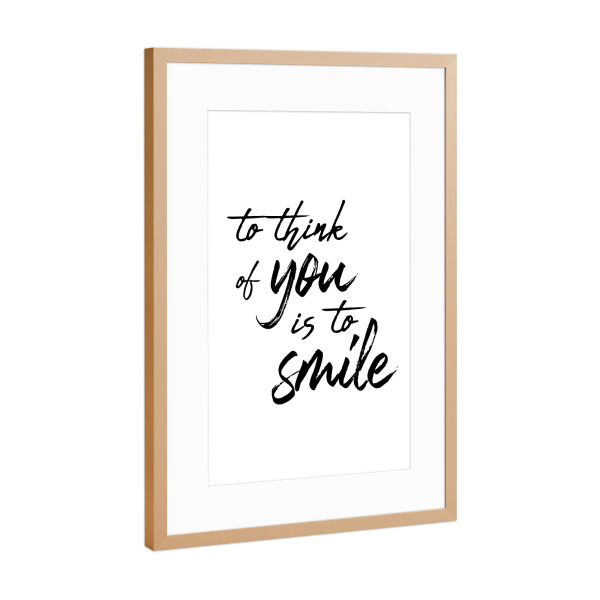 Poster mit Rahmen Kupfer "To Think Of You Is to Smile" artboxONE - Typografie - Text,Zitat,Spruch,Lachen,Denken,Handschrift,Minimalistisch,Schwarzweiß