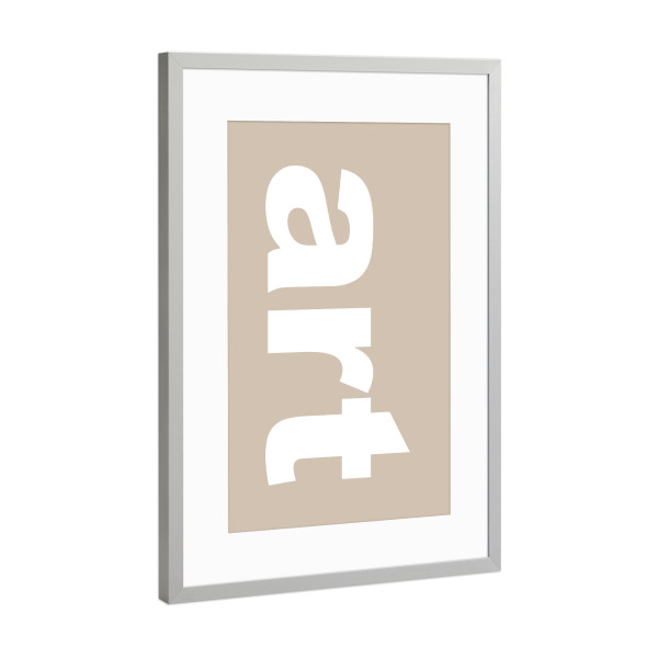 Poster mit Rahmen Silber "Art in beige" artboxONE - Typografie,Abstrakt - Kunst,Typo,Typografie,Beige,Weiß,Minimalistisch,Bold