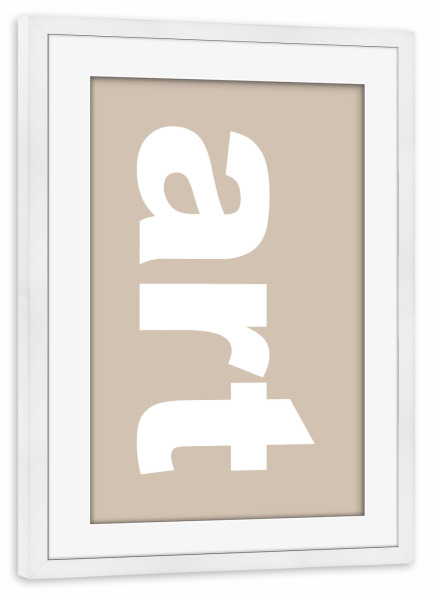 Poster mit Rahmen weiß "Art in beige" artboxONE - Typografie,Abstrakt - Kunst,Typo,Typografie,Beige,Weiß,Minimalistisch,Bold