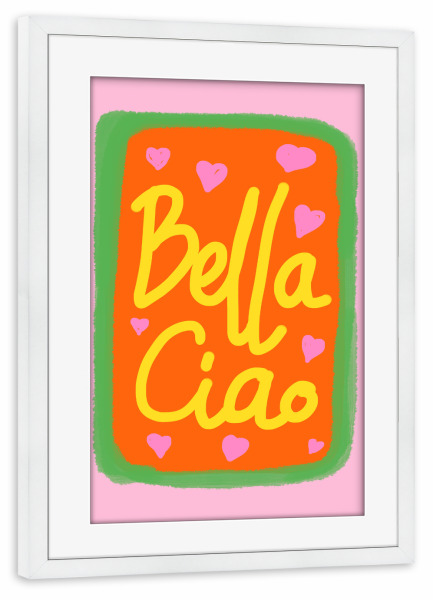 Poster mit Rahmen weiß "Bella Ciao pop" artboxONE - Typografie,Abstrakt