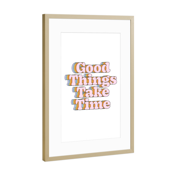 Poster mit Rahmen Gold "Good Things Take Time Quote" artboxONE - Typografie
