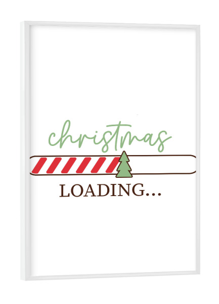 Poster mit weißem Rahmen "Christmas loading" artboxONE - Typografie,Weihnachten - Christmas,Loading,Weihnachten,Typo,Typografie