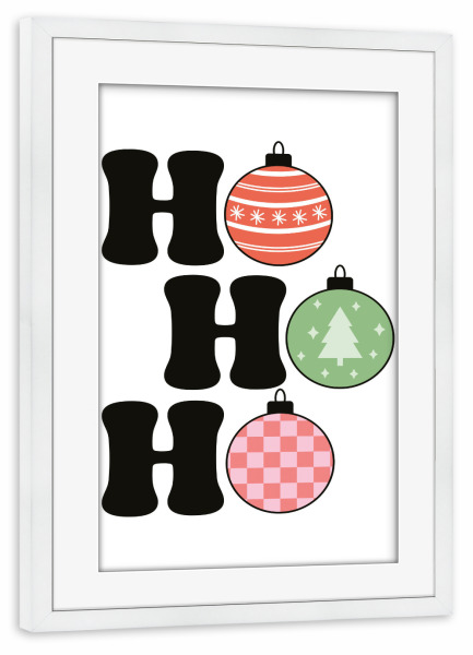 Poster mit Rahmen weiß "Ho Ho Ho - Christmas" artboxONE - Typografie,Weihnachten - Ho ho ho,Weihnachten,Kugeln,Weihnachtskugeln,Typo,Typografie