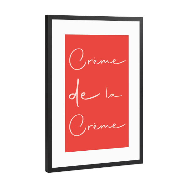Poster mit Rahmen Schwarz (Metallic) "Crème de la Crème Art" artboxONE - Typografie,Essen & Trinken,Reise / Länder