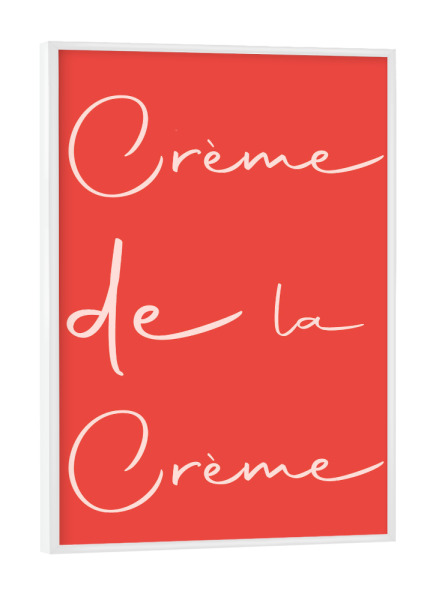 Poster mit weißem Rahmen "Crème de la Crème Art" artboxONE - Typografie,Essen & Trinken,Reise / Länder