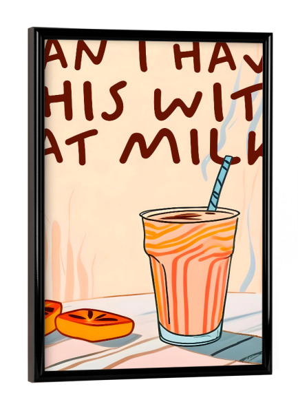 Poster mit schwarzem Rahmen "Kann ich das mit Hafermilch haben" artboxONE - Essen & Trinken